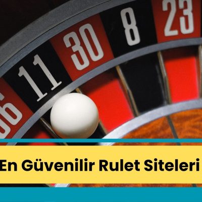 En Güvenilir Rulet Siteleri